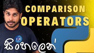 14 Comparison Operators ගැන හැමදේම  Python Programming  Sinhala [upl. by Eelirrem626]