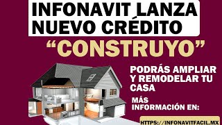 Infonavit lanza nuevo CRÉDITO “ConstruYO” Podrás ampliar y remodelar tu casa [upl. by Polinski332]