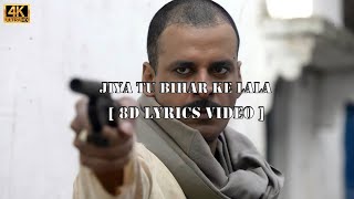 4k Jiya Tu Bihar Ke Lala Lyrics 8d audio Song  Gangs Of Wasseypur [upl. by Eilyr828]