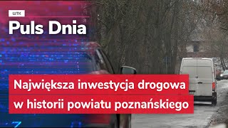 Największa inwestycja drogowa w historii powiatu poznańskiego Znamy termin rozpoczęcia prac [upl. by Aiset]