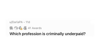 What profession is criminally underpaid  AskReddit [upl. by Cristoforo]