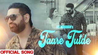 TAARE TUTDE  KS MAKHAN  PRINCE GHUMAN  JAS GREWAL  A MASTER FILMS  SAD ROMANTIC SONG [upl. by Barra143]