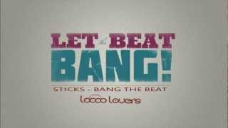 Sticks  Bang The Beat Locco Lovers remix [upl. by Nauwtna]