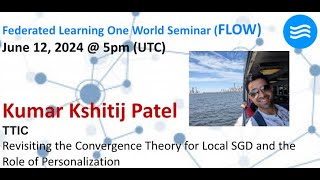 FLOW Seminar 117 Kumar Kshitij Patel TTIC Revisiting the Convergence Theory for Local SGD [upl. by Ellimaj]