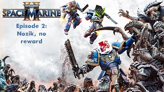 Nozik no Reward Space Marine 2 Episode 2 [upl. by Guillemette]