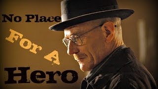 Breaking Bad  No Place For A Hero  Fan Tribute  HD [upl. by Ardnalac]