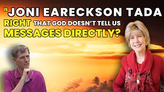 Is Joni Eareckson Tada Right that God Doesnt Tell Us Messages Directly  Bob Wilkin [upl. by Prud]