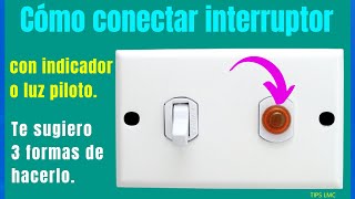 Cómo conectar interruptor de pared con luz piloto o testigo de neón Te sugiero 3 modos de hacerlo [upl. by Ydnes]