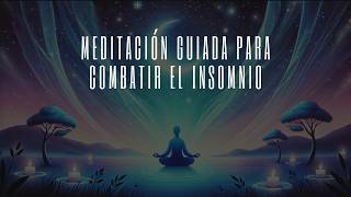 Meditación Guiada Combate el Insomnio y Duerme Profundo [upl. by Rance]