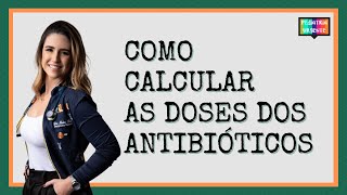 Como calcular a dose de antibióticos orais em crianças [upl. by Meingoldas12]