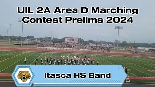 Itasca HS Band UIL 2A Area D Marching Contest Prelims 2024 [upl. by Bentley]