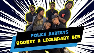 POLICE ARREST POPULAR CONTENT CREATORS “RODNEY AND LEGENDARY BEN” [upl. by Nodnart]