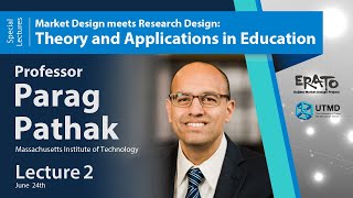 Market Design meets Research Design Theory and Applications in Education 2 Prof Parag Pathak [upl. by Duax]