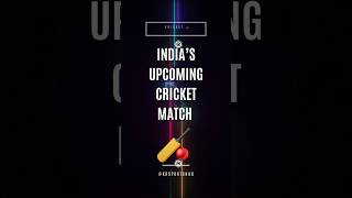 India’s Upcoming Cricket Match 🏏 [upl. by Enail]