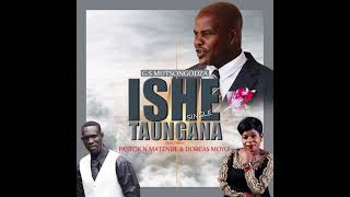 Ishe taungana Hymnal Song By G S Mutsongodza ft Pst Matende and Dorcas Moyo [upl. by Pond]