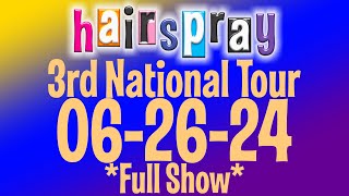 Hairspray 3rd National Tour 062624 Full Show [upl. by Sudhir]