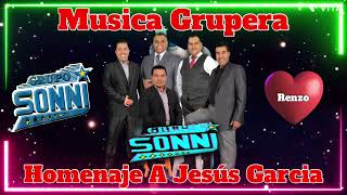 GRUPO SONNI  MUSICA GRUPERA  HOMENAJE A JESÚS GARCIA 2024 [upl. by Niassuh]