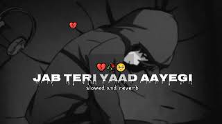 jab bhi teri yaad aayegi slowed reverb lyrics song [upl. by Gans191]