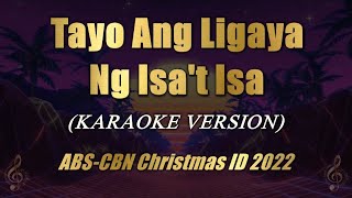 Tayo Ang Ligaya Ng Isat Isa  ABSCBN Christmas ID 2022 Karaoke [upl. by Anaerdna]