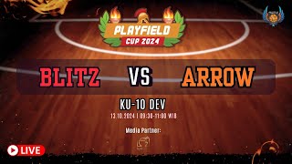 PLAYFIELD CUP 2024 BLITZ vs ARROW  KU 10 DEV [upl. by Ahtar]