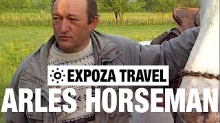 The Arles Horseman France Vacation Travel Video Guide [upl. by Betthel]