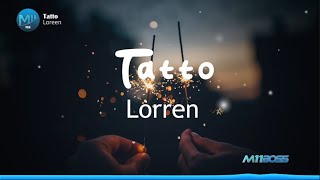 Lorren  Tatto Lyrics Video [upl. by Enrica]