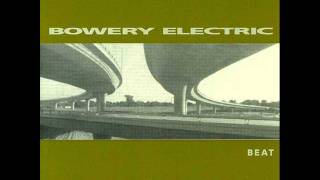 Bowery Electric  Beat [upl. by Airom]