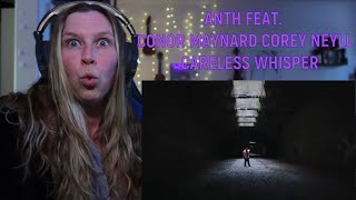 ANTH FEAT CONOR MAYNARD COREY NEYLL  CARELESS WHISPER  REACTION [upl. by Adnorhs583]