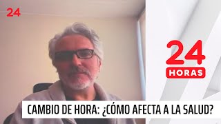 Experto aclara ¿cómo afecta el cambio de hora a nuestra salud  24 Horas TVN Chile [upl. by Kazue5]