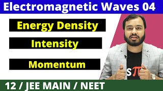 ElectromagneticWaves 04  Energy Density FEEL  Intensity amp Momentum of ElectromagneticWave [upl. by Wimsatt665]