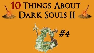 Dark Souls 2  10 Things you might not know 4 [upl. by Wadlinger]