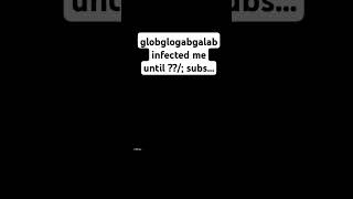 globglogabgalab [upl. by Fezoj131]