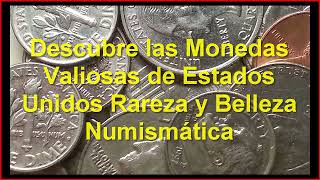 Descubre las Monedas Valiosas de Estados Unidos Rareza y Belleza Numismática [upl. by Stepha]