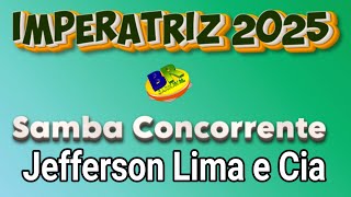 Imperatriz 2025 Jefferson Lima e Cia Samba Concorrente Carnaval 2025 [upl. by Lehet]