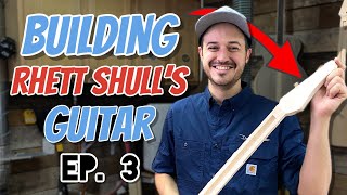 Building Rhett Shulls Guitar Episode 3 [upl. by Heda]