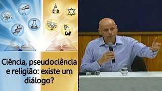 LEANDRO KARNAL  Ciência pseudociência e religião existe um diálogo 12092017 [upl. by Aelanej]