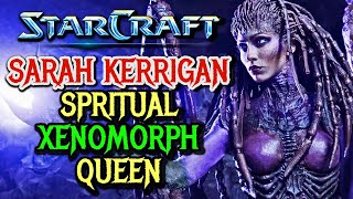 Sarah Kerrigan Origins  The Queen Of Blades Ruler Of Millions Of Zergs Spritual Xenomorph Queen [upl. by Ellebana]