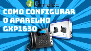 TUTORIAL DE CONFIGURAÇÃO TELEFONE SIP GRANDSTREAM GXP1630 [upl. by Hardy652]