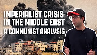 Imperialist Crisis in the Middle East A Marxist Analysis [upl. by Brinson]