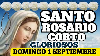 El Santo Rosario corto de hoy domingo 1o de septiembre de 2024 misterios gloriosos 🌹♥️✝️✨🙏 [upl. by Potash]