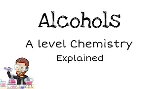 Alcohols  A level Chemistry [upl. by Melentha245]