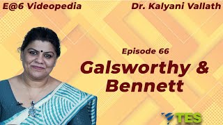 John Galsworthy amp Arnold Bennet  E6 Videopedia  TES  Kalyani Vallath  NTA NET K SET G SET [upl. by Alleiram588]