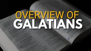 Overview Of Galatians [upl. by Schreibman]