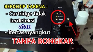 cara memperbaiki printer canon mp237 lampu alarm berkedip karena kertas macet amp Cartridge no deteksi [upl. by Trescha305]