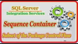 SSIS  Sequence Container  Subset of the package control flow [upl. by Aled576]