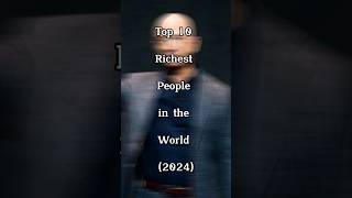 Top 10 Richest People in the World 2024 [upl. by Norved]