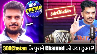 What Happened With 3dxChetan Old Channel  🤔  Real Truth [upl. by Alamak]