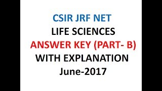 CSIR JRF NET LIFE SCIENCES ANSWER KEY PART B WITH EXPLANATION June2017 [upl. by Demy]