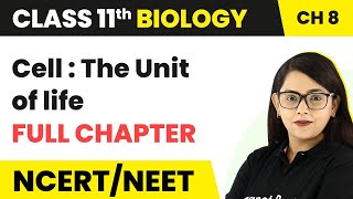 Cell  The unit of life  Full Chapter Explanation  Class 11 Biology Chapter 8 [upl. by Hadwyn]