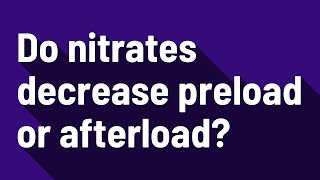 Do nitrates decrease preload or afterload [upl. by Katherin]